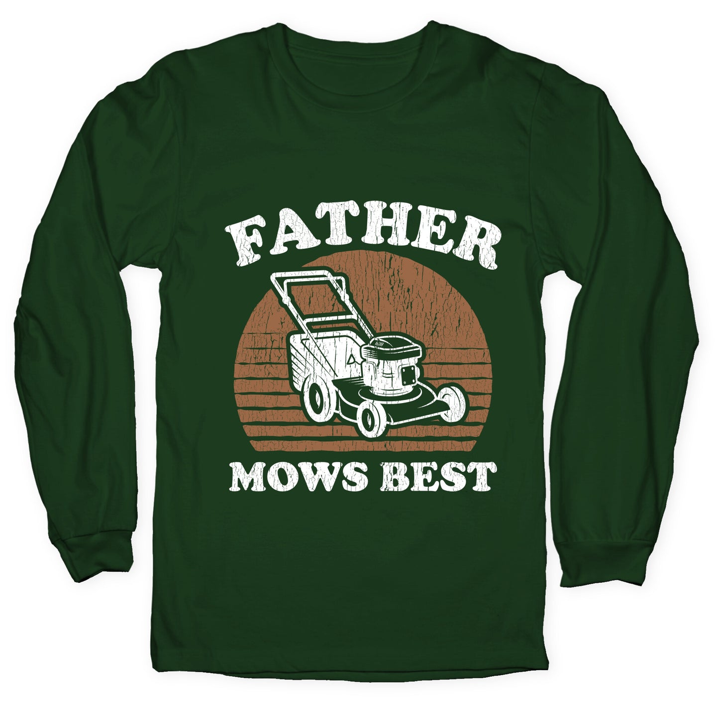 Father Mows Best Fathers Day Longsleeve Tee