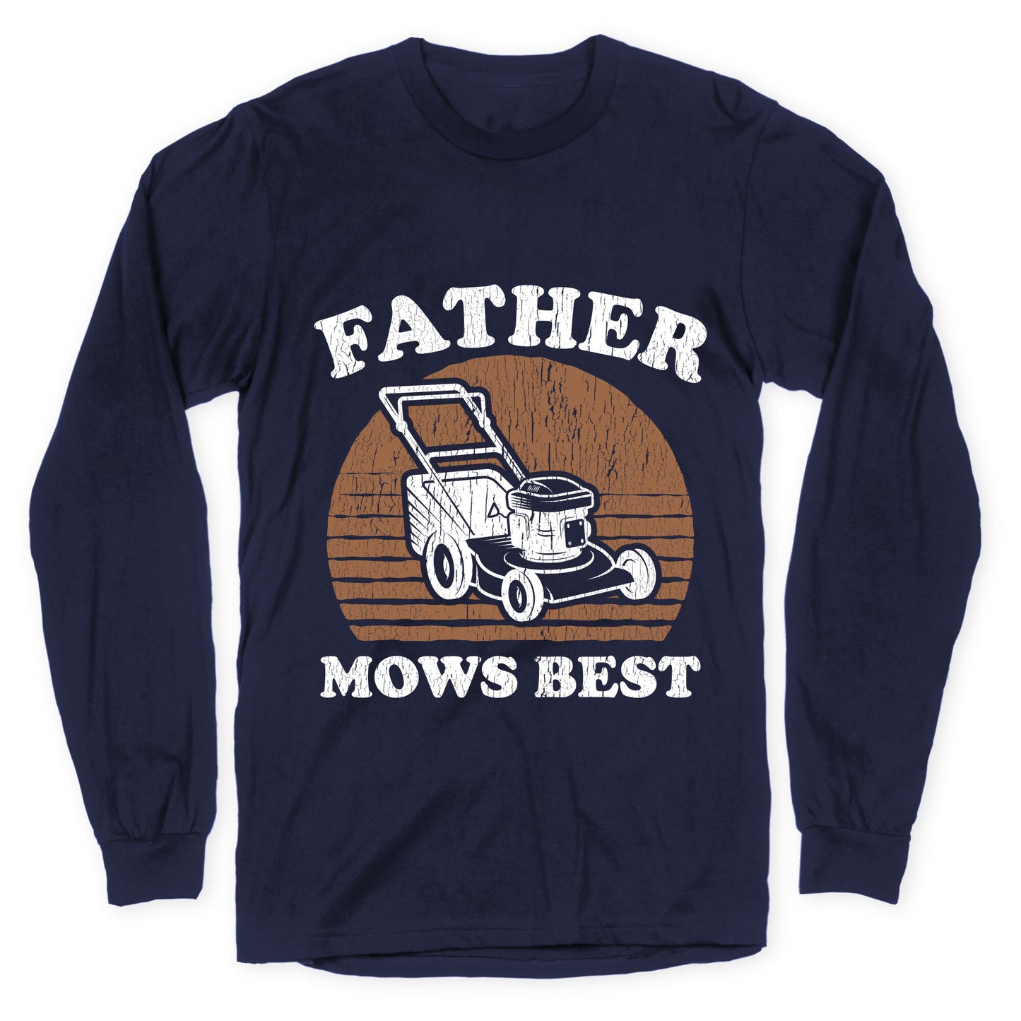 Father Mows Best Fathers Day Longsleeve Tee