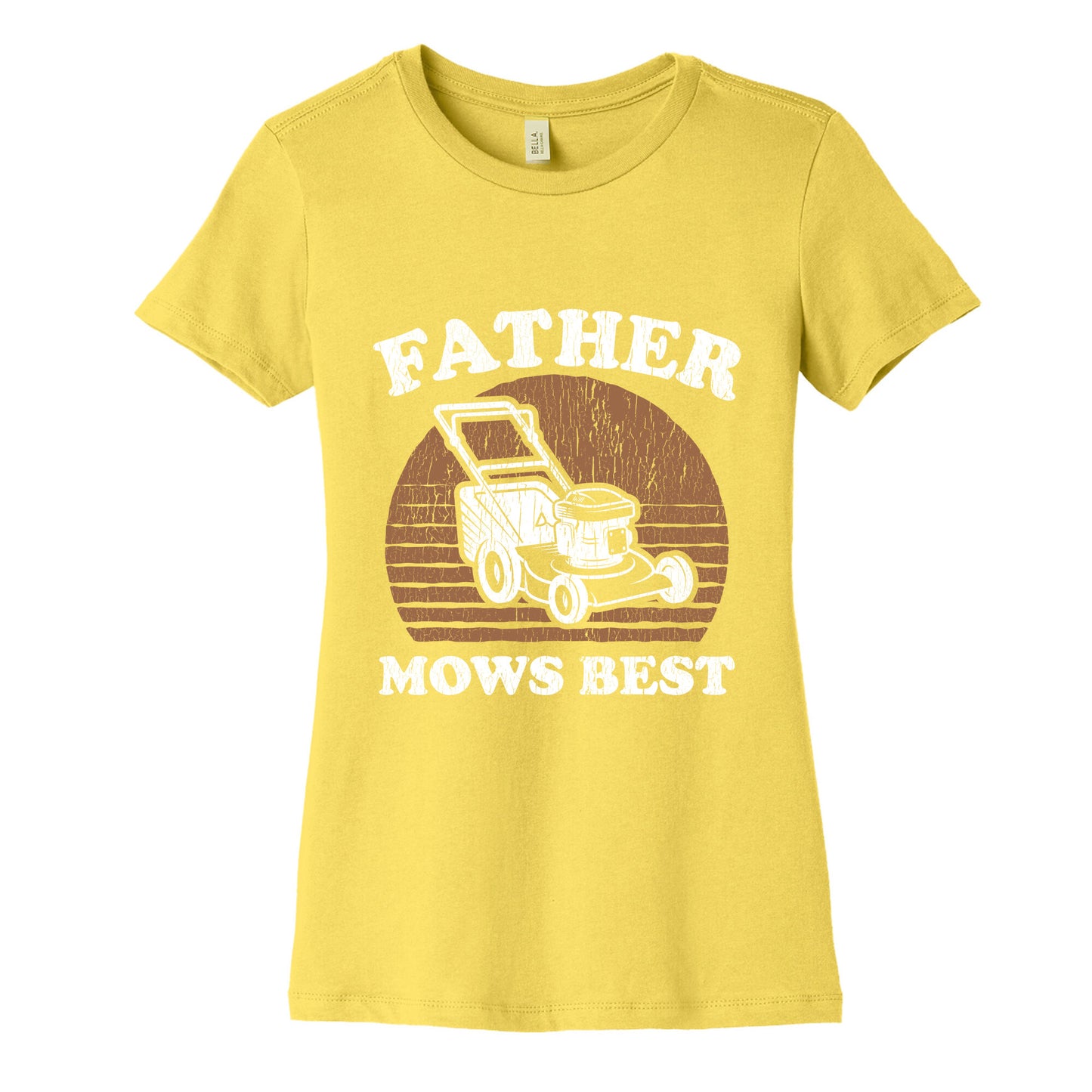 Father Mows Best Fathers Day Womens Cotton Tee