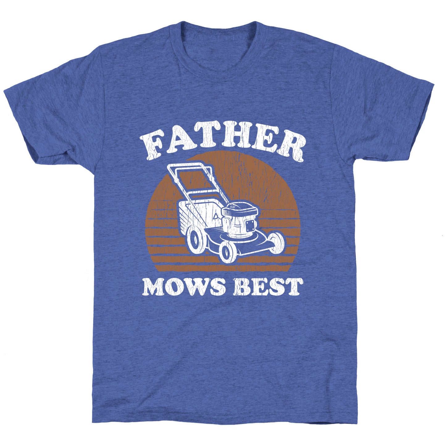 Father Mows Best Fathers Day Unisex Triblend Tee