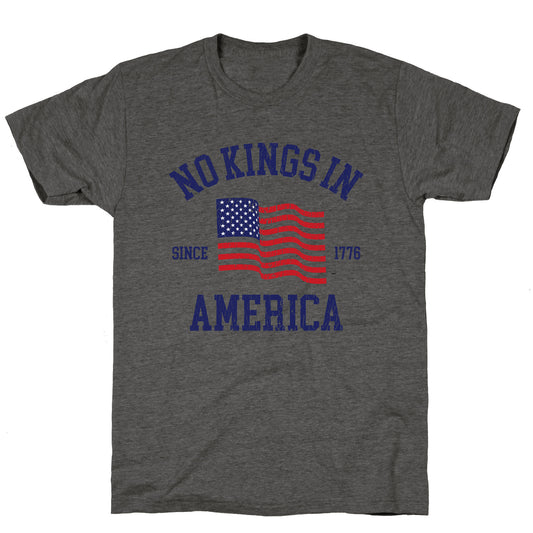 No Kings In America Since 1776 Unisex Triblend Tee