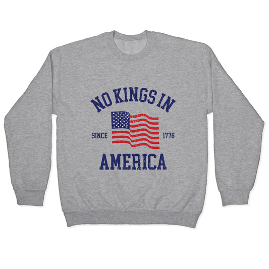 No Kings In America Since 1776 Crewneck Sweatshirt