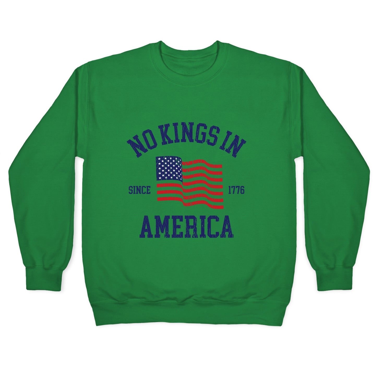 No Kings In America Since 1776 Crewneck Sweatshirt