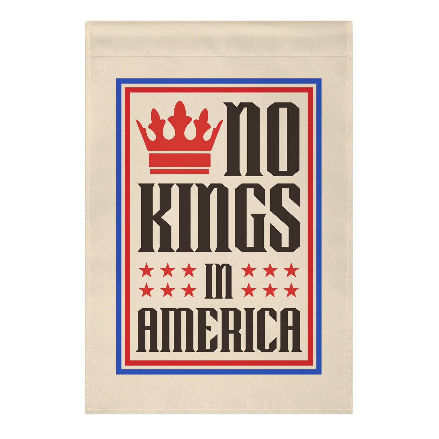 No Kings In America Garden Flag