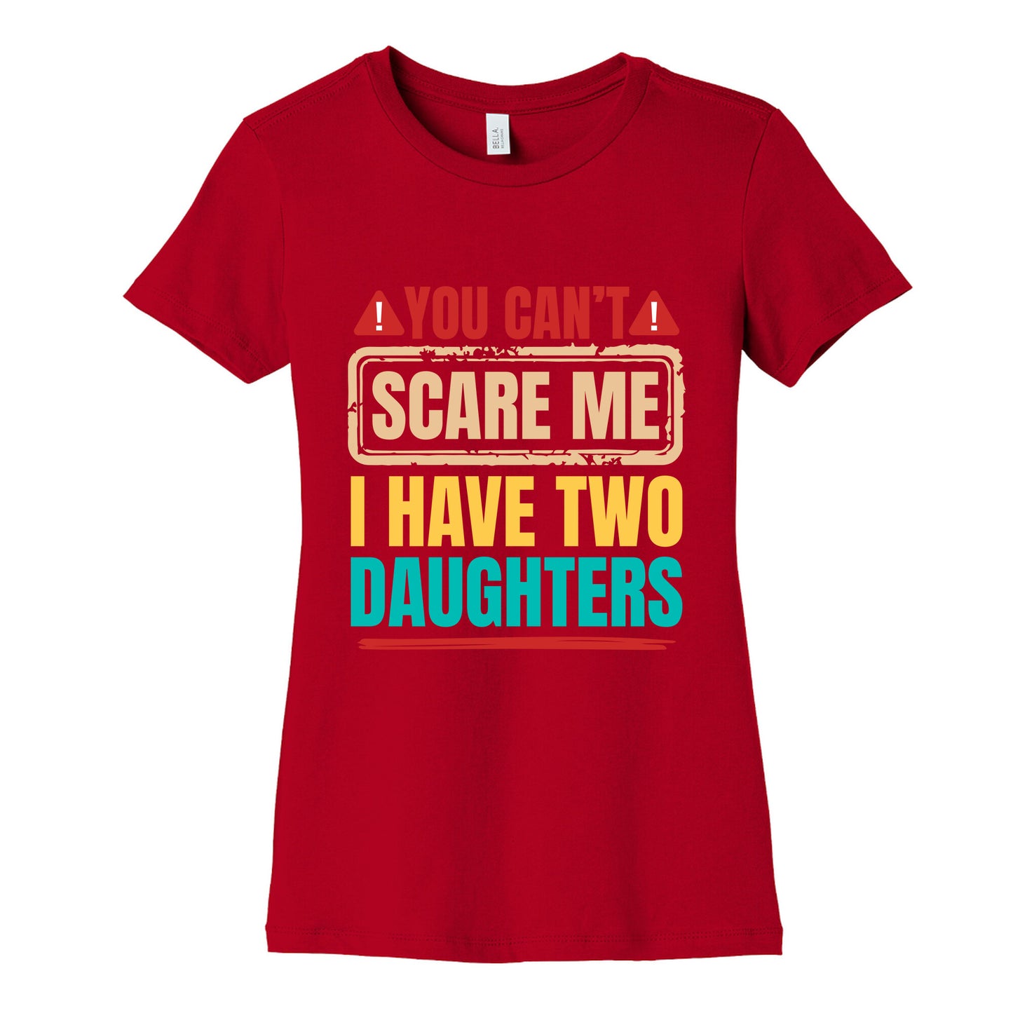 I Have Two Daughters Funny Dad Womens Cotton Tee