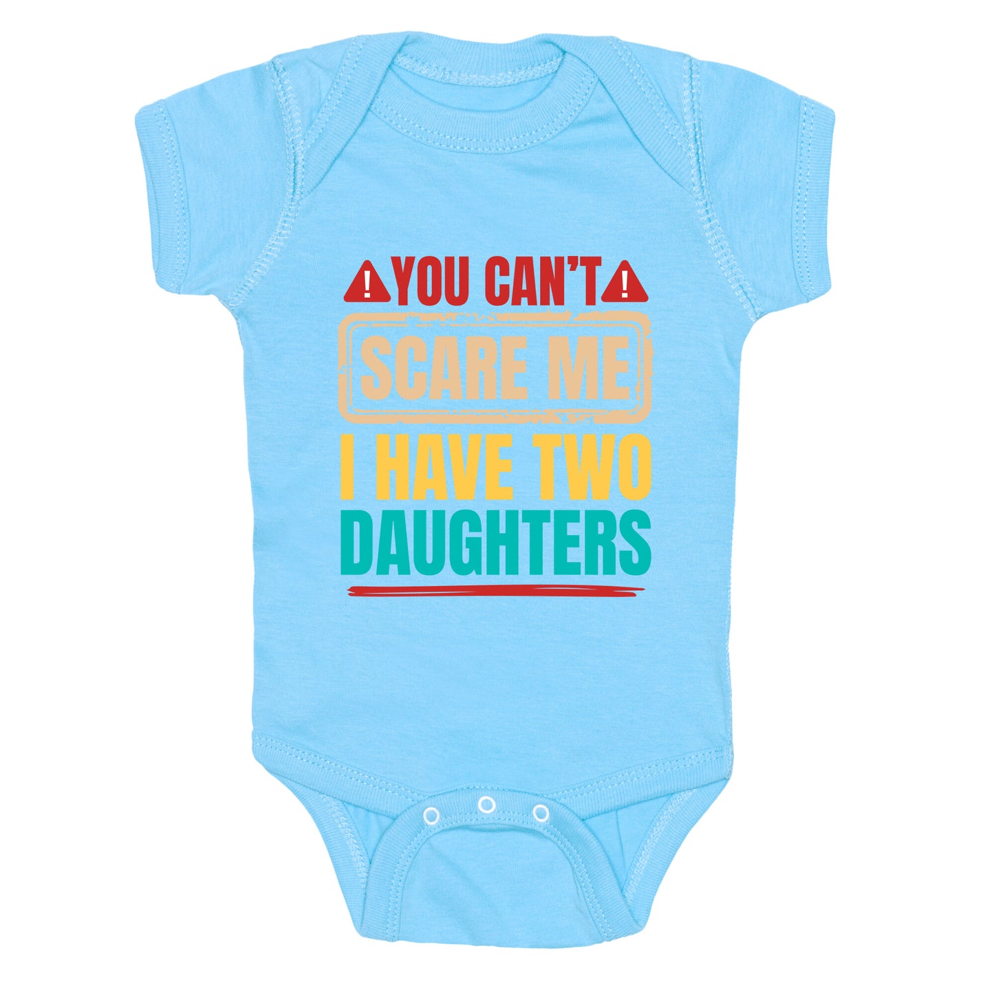 I Have Two Daughters Funny Dad Baby One-Piece