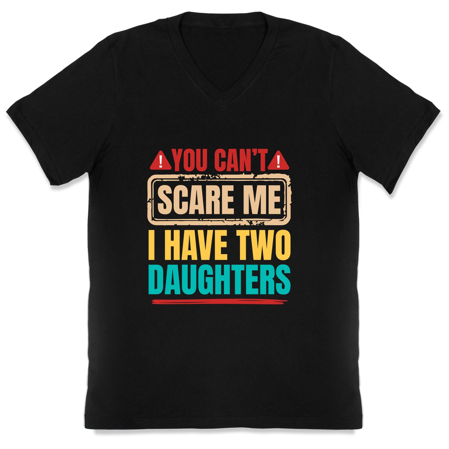 I Have Two Daughters Funny Dad V-Neck