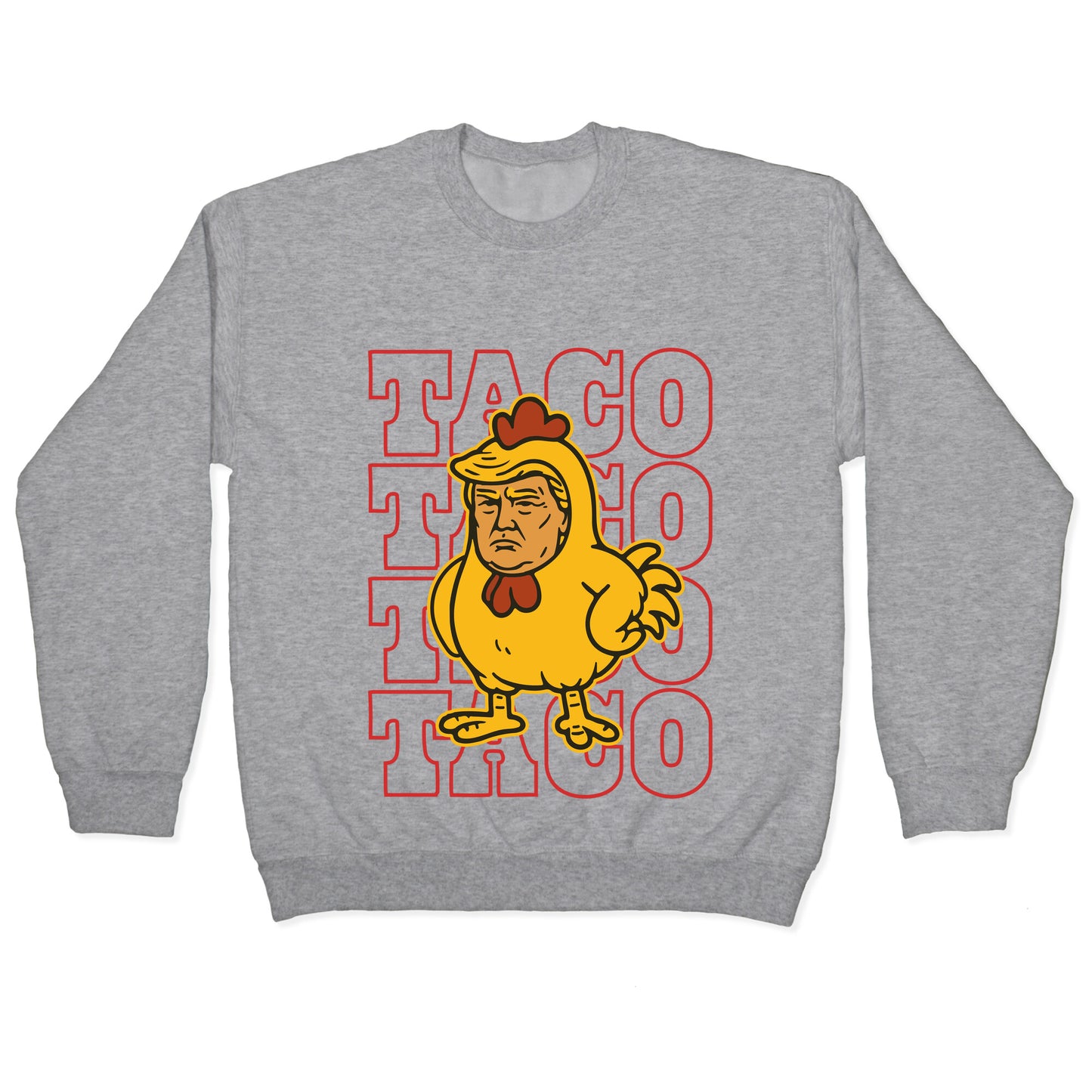 Taco Trump Crewneck Sweatshirt
