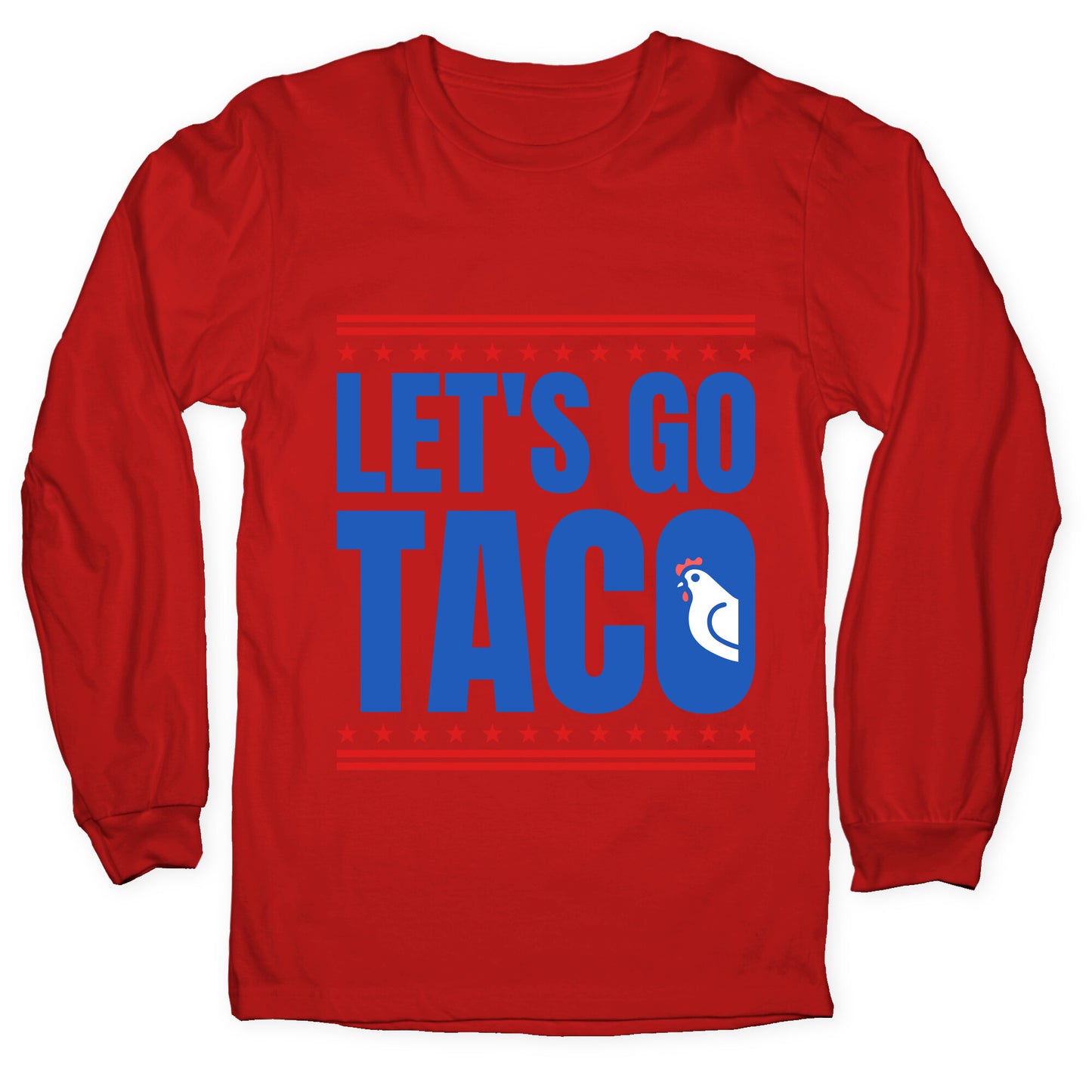 Lets Go Taco Anti Trump Longsleeve Tee