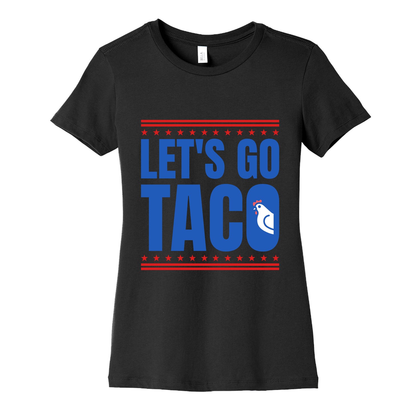 Lets Go Taco Anti Trump Womens Cotton Tee
