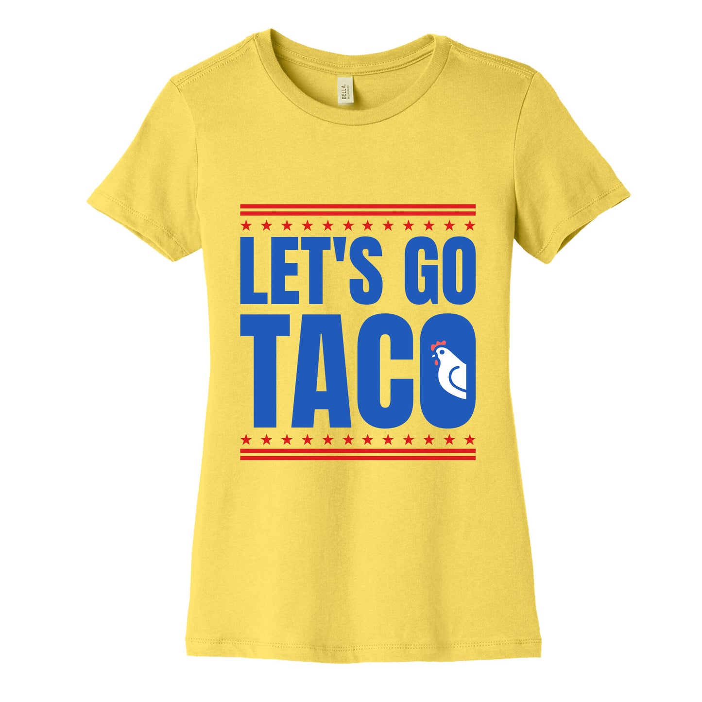 Lets Go Taco Anti Trump Womens Cotton Tee