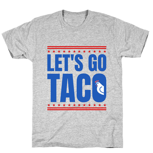 Lets Go Taco Anti Trump T-Shirt