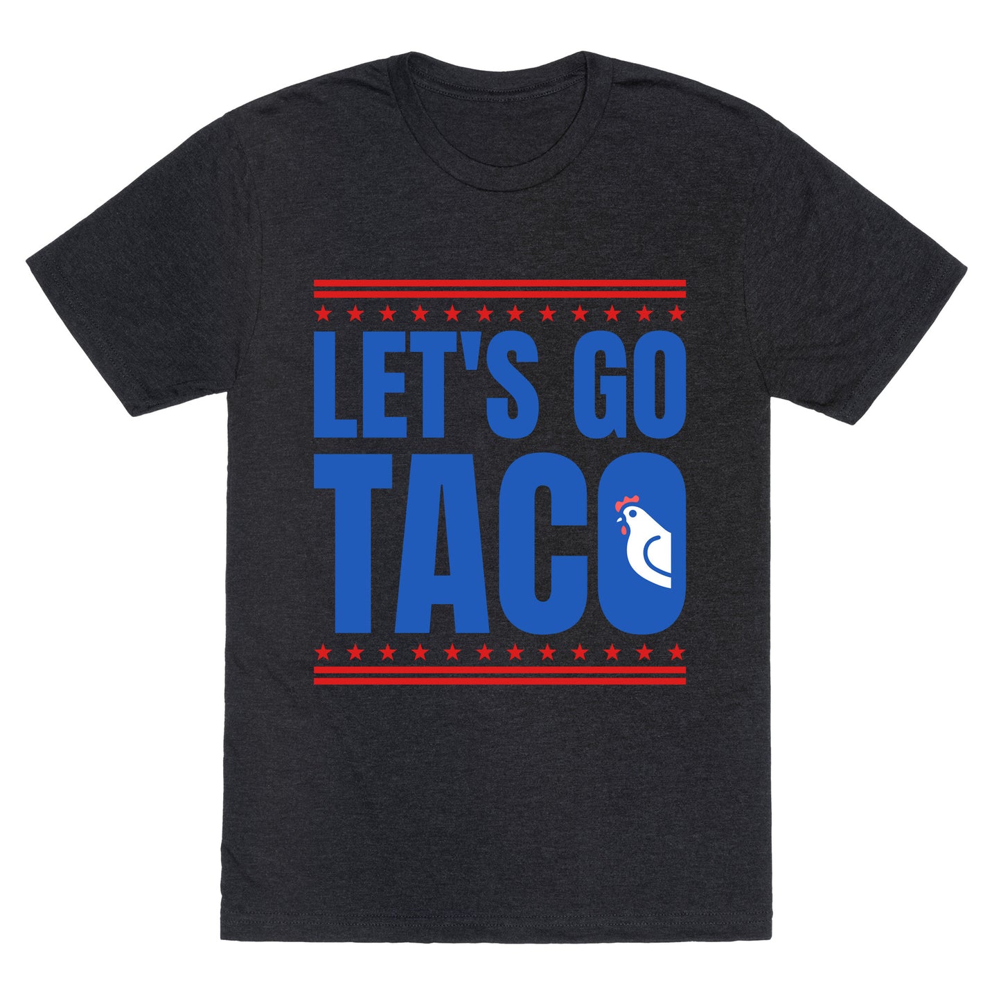 Lets Go Taco Anti Trump Unisex Triblend Tee