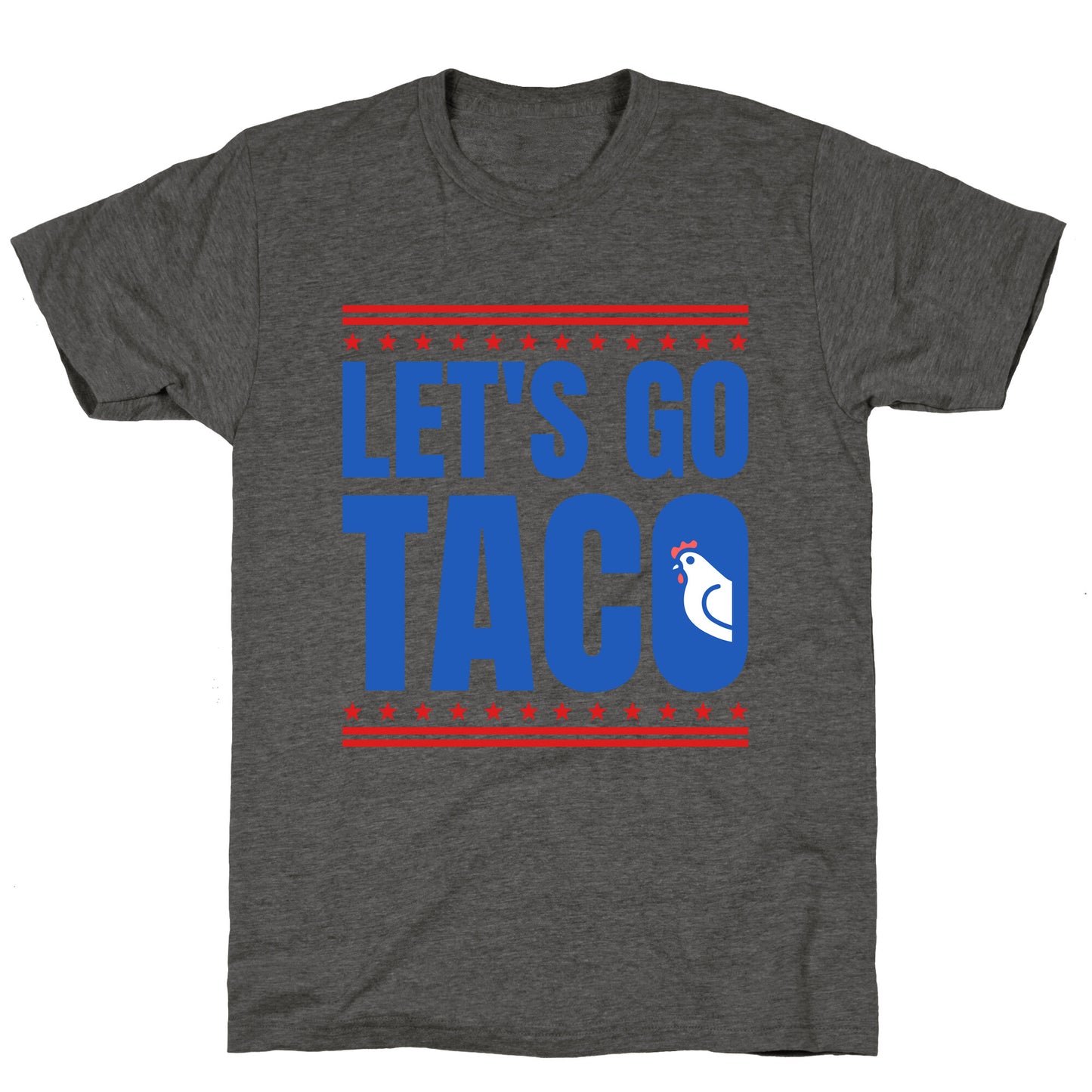 Lets Go Taco Anti Trump Unisex Triblend Tee