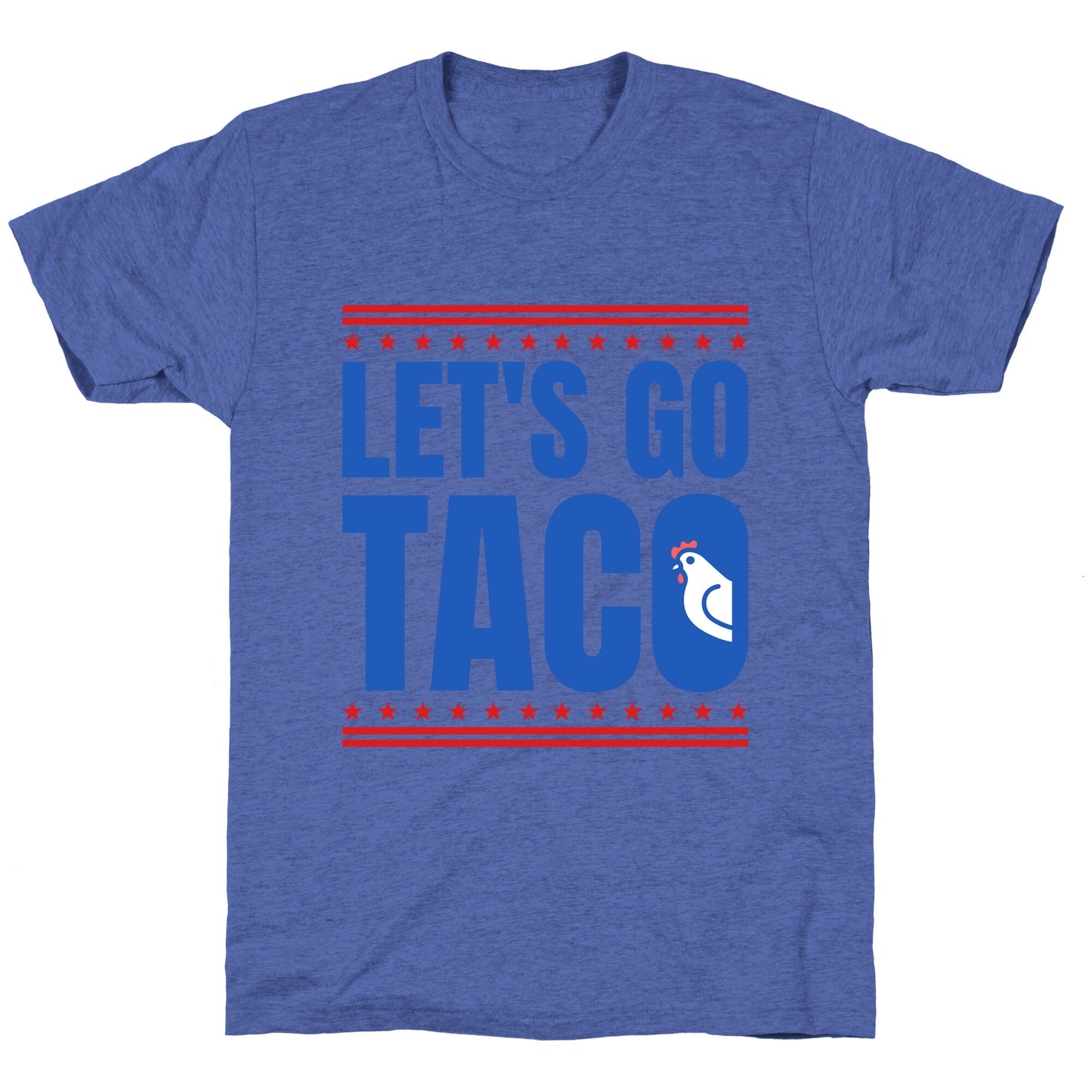 Lets Go Taco Anti Trump Unisex Triblend Tee