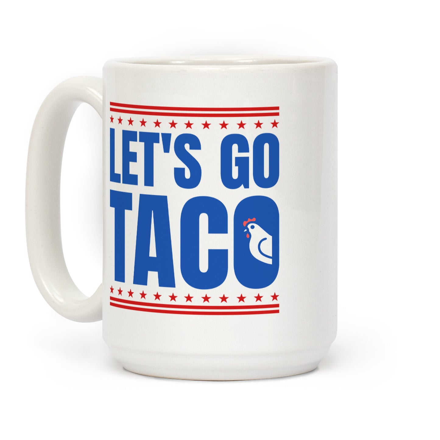 Lets Go Taco Anti Trump Coffee Mug