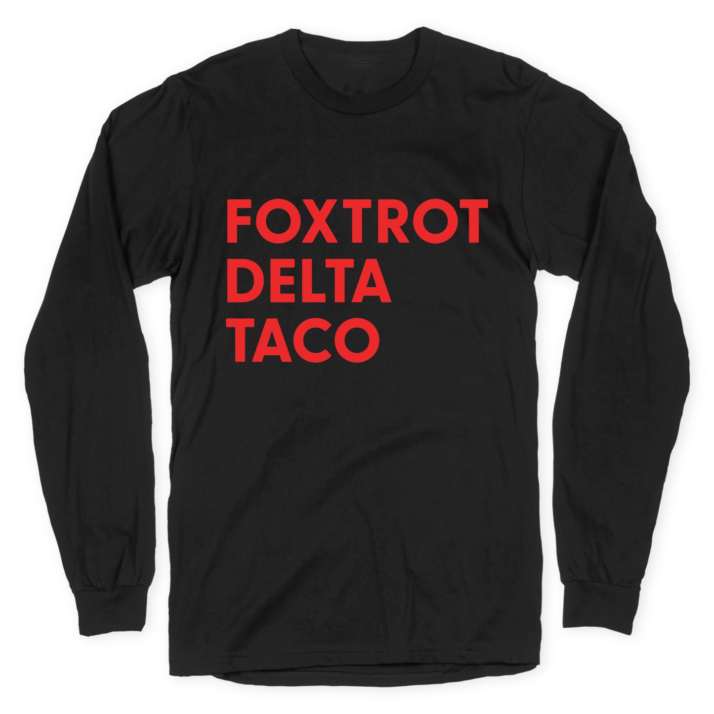 Foxtrot Delta Taco Trump Longsleeve Tee