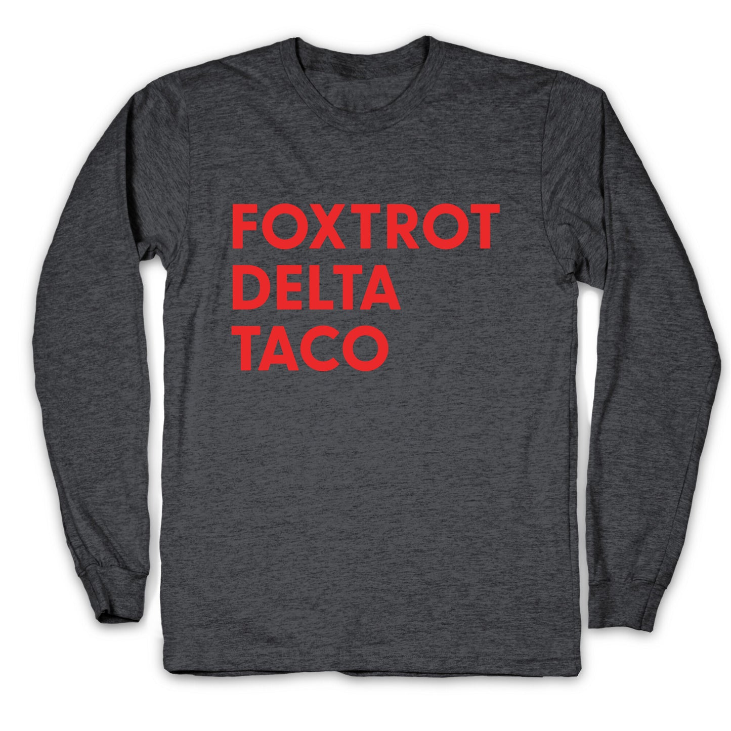 Foxtrot Delta Taco Trump Longsleeve Tee