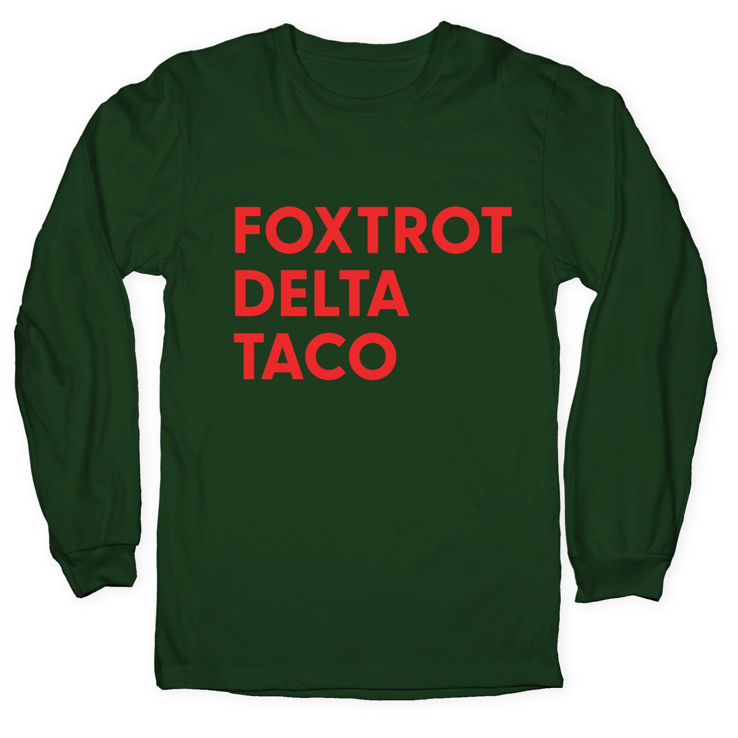Foxtrot Delta Taco Trump Longsleeve Tee