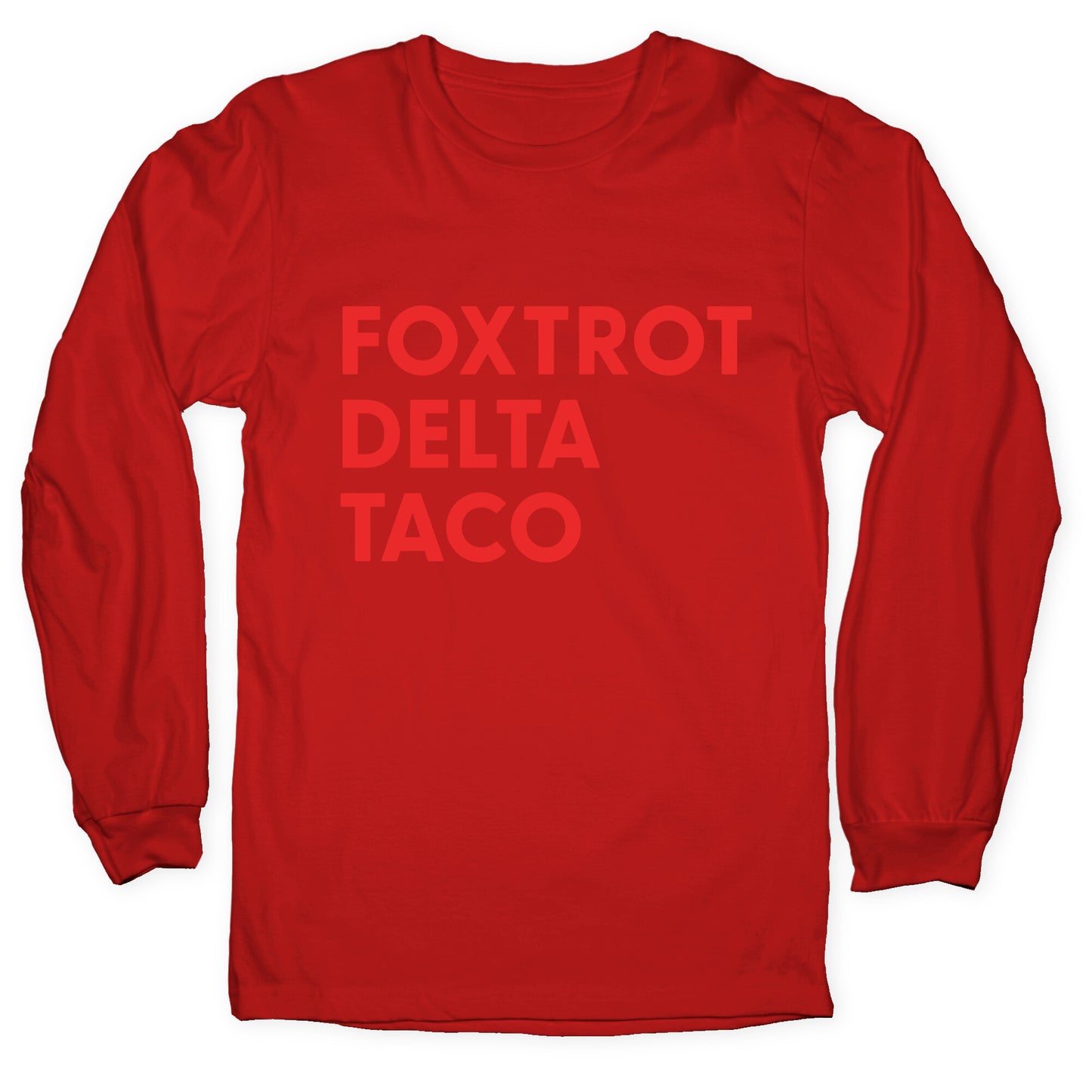 Foxtrot Delta Taco Trump Longsleeve Tee