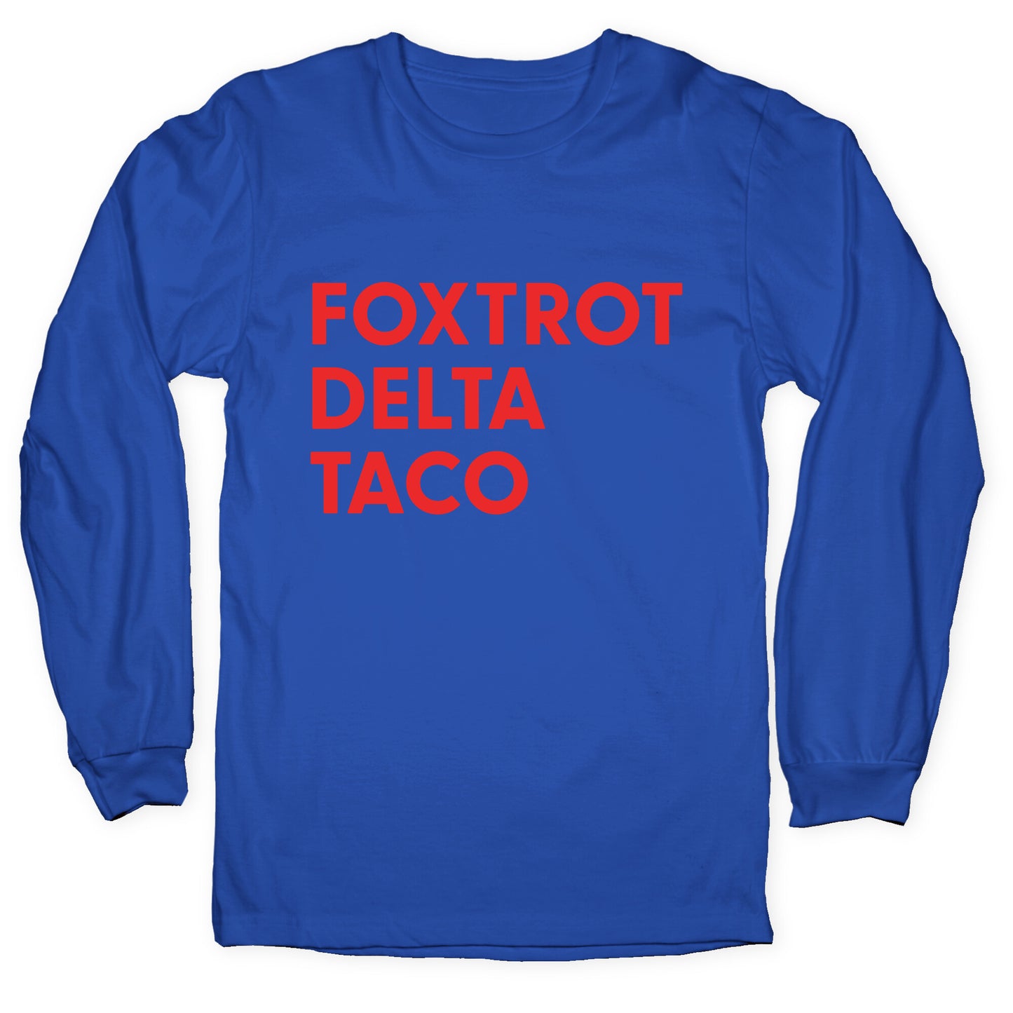 Foxtrot Delta Taco Trump Longsleeve Tee