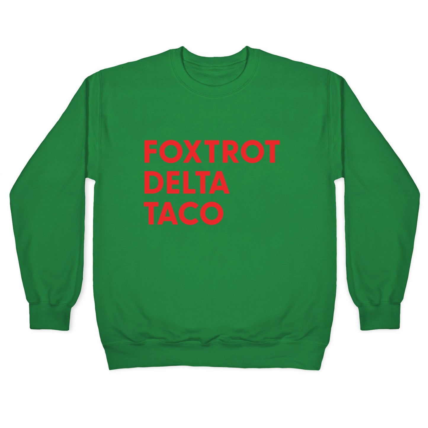 Foxtrot Delta Taco Trump Crewneck Sweatshirt