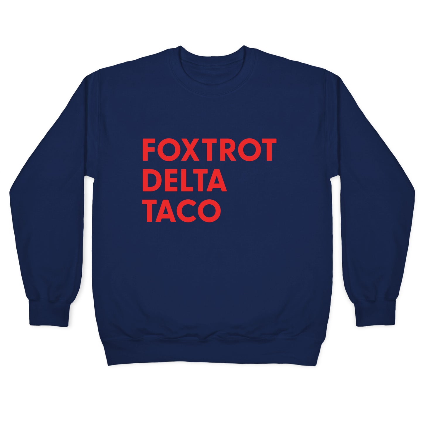 Foxtrot Delta Taco Trump Crewneck Sweatshirt