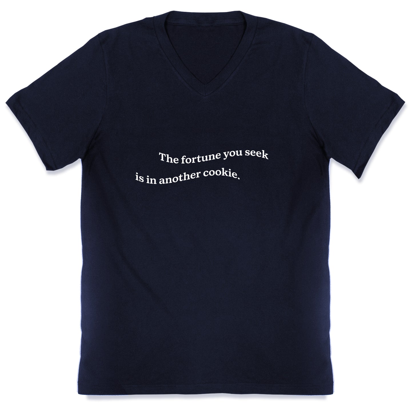 The Fortune You Seek is in Another Cookie V-Neck
