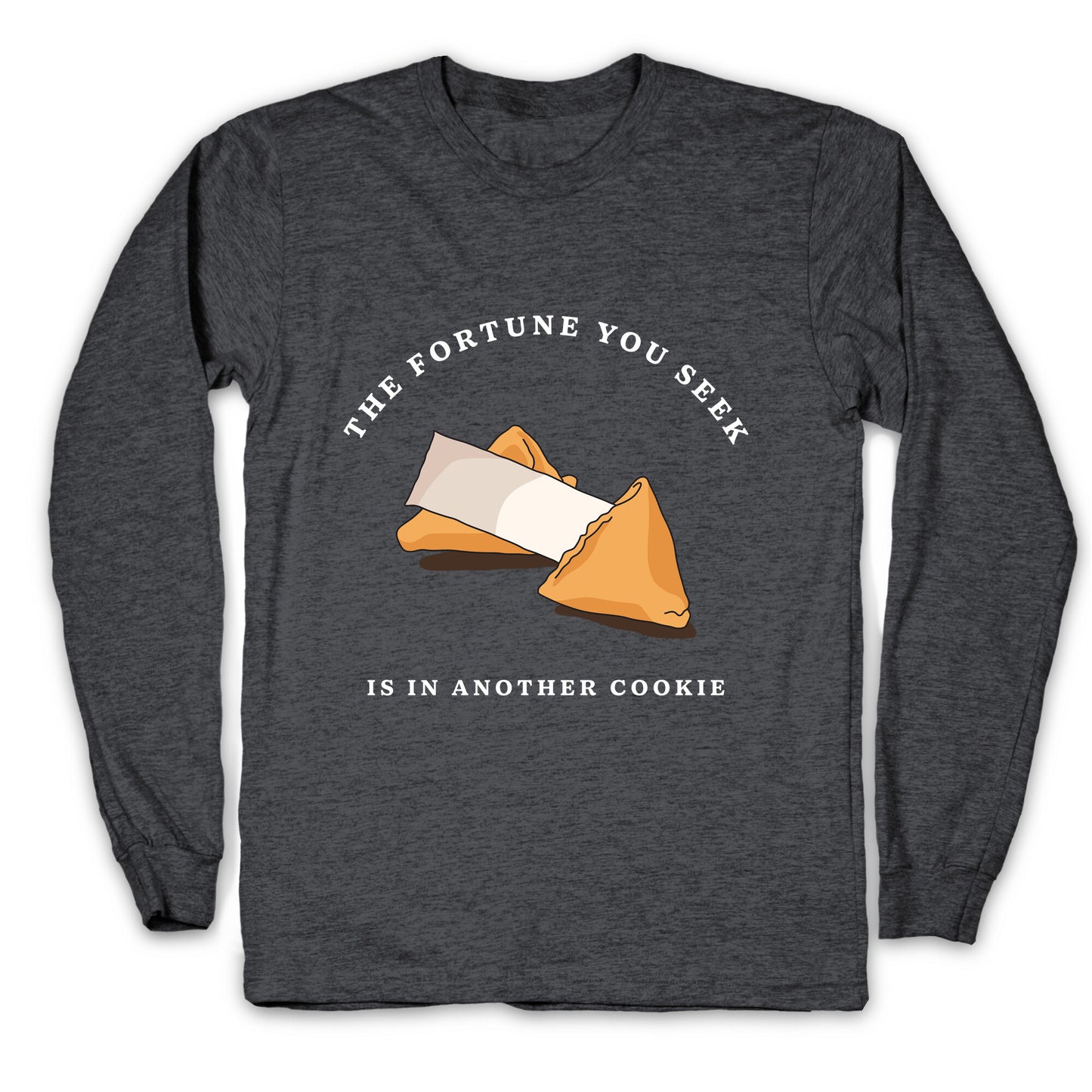 The Fortune You Seek Cookie Longsleeve Tee