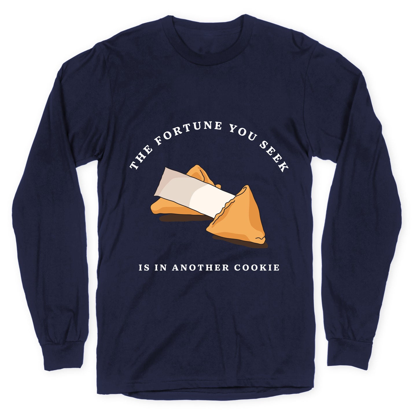 The Fortune You Seek Cookie Longsleeve Tee
