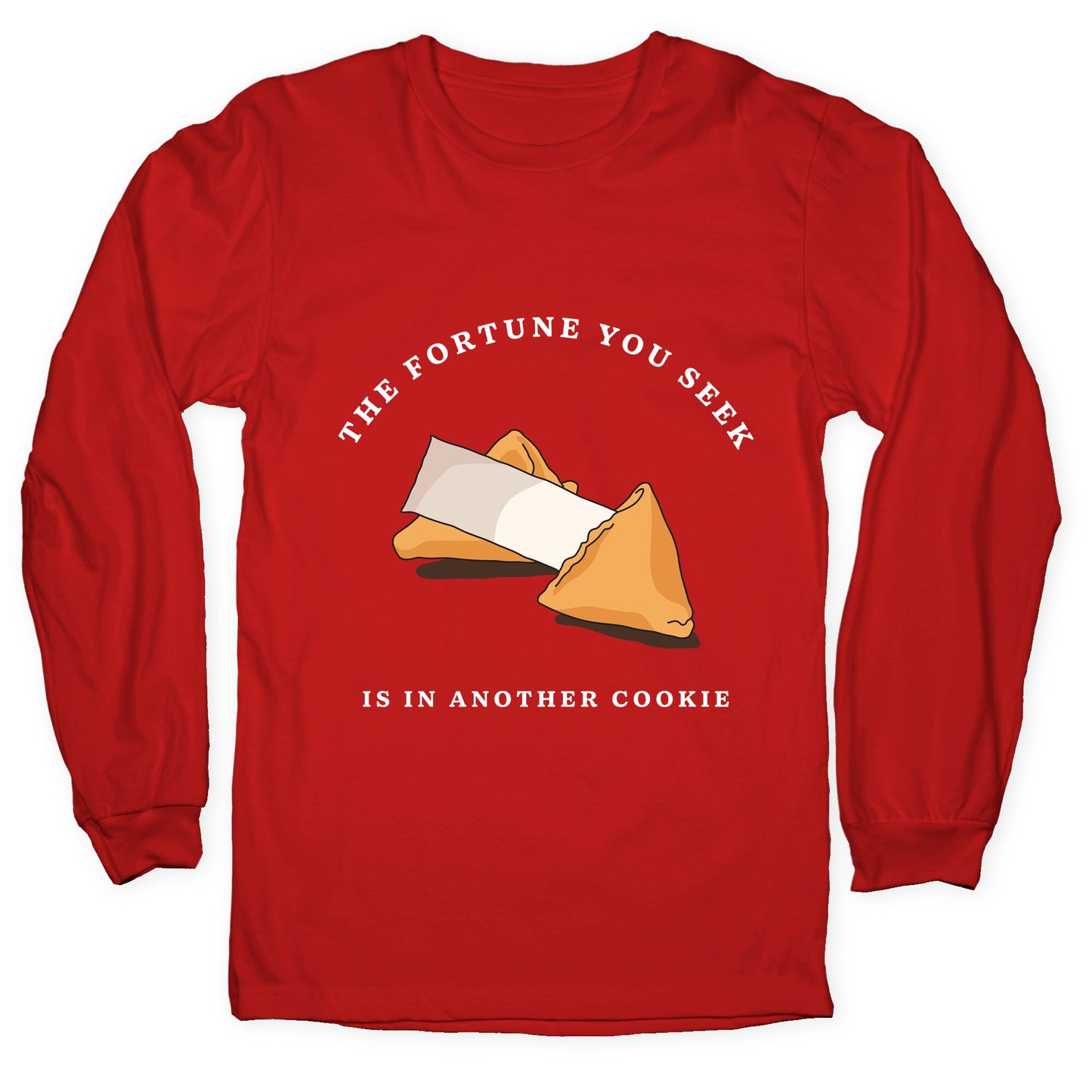 The Fortune You Seek Cookie Longsleeve Tee
