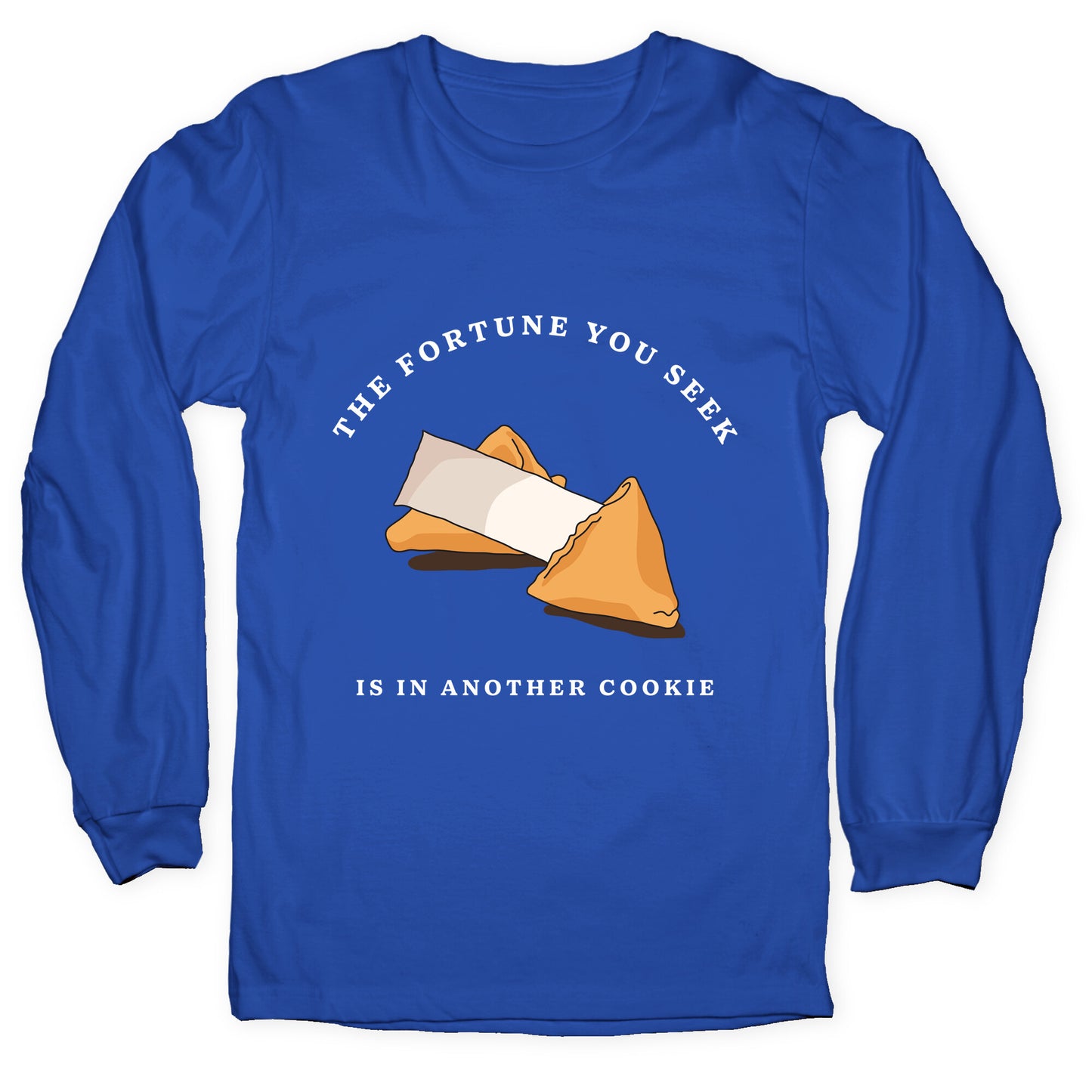 The Fortune You Seek Cookie Longsleeve Tee