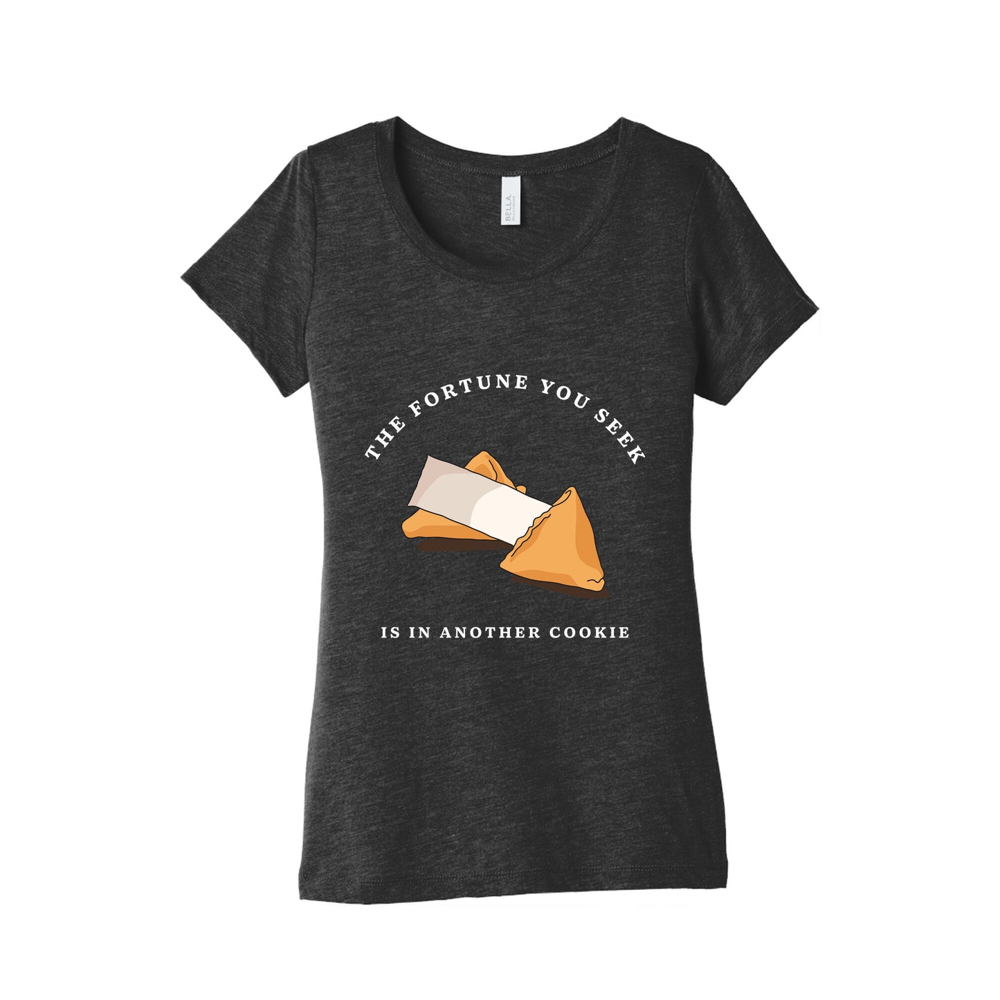 The Fortune You Seek Cookie Womens Triblend Tee