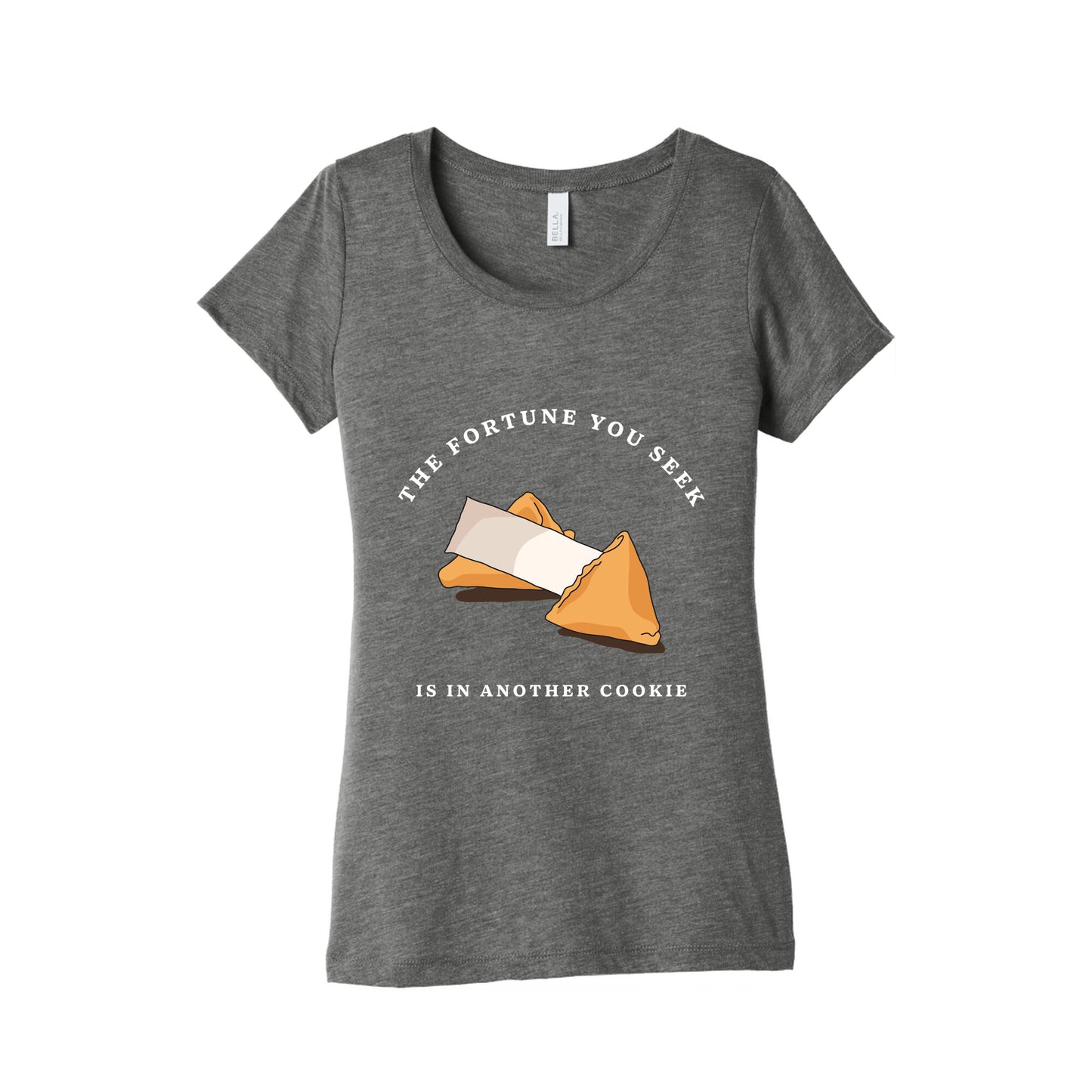The Fortune You Seek Cookie Womens Triblend Tee