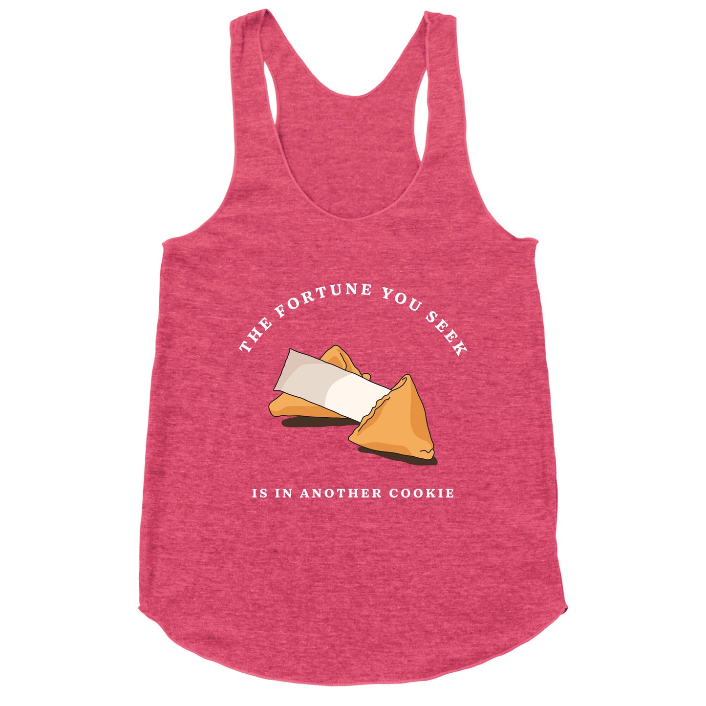 The Fortune You Seek Cookie Racerback Tank