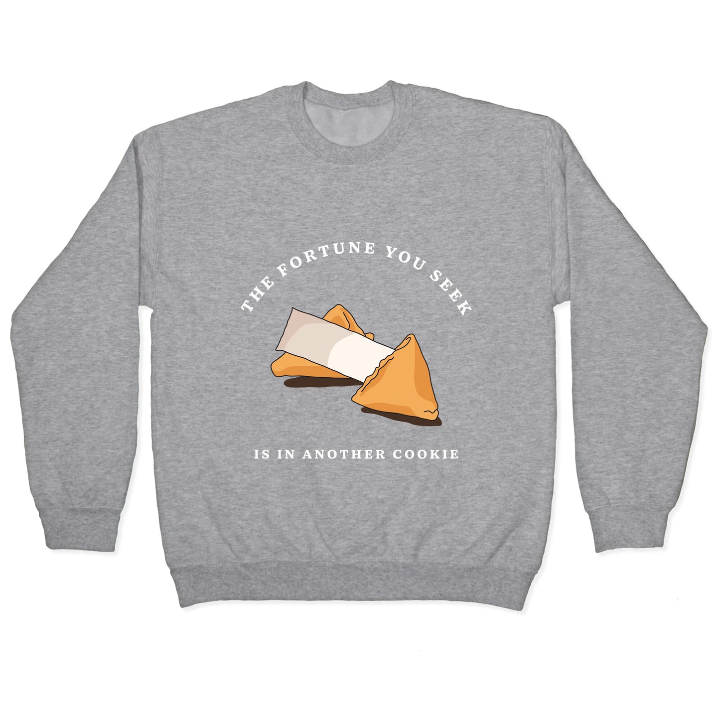 The Fortune You Seek Cookie Crewneck Sweatshirt