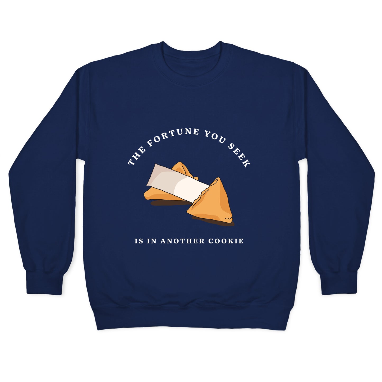 The Fortune You Seek Cookie Crewneck Sweatshirt