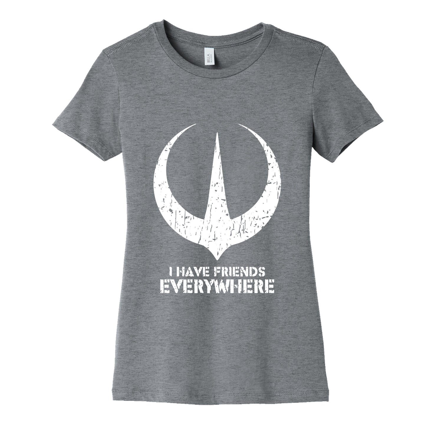 I Have Friends Everywhere Womens Cotton Tee
