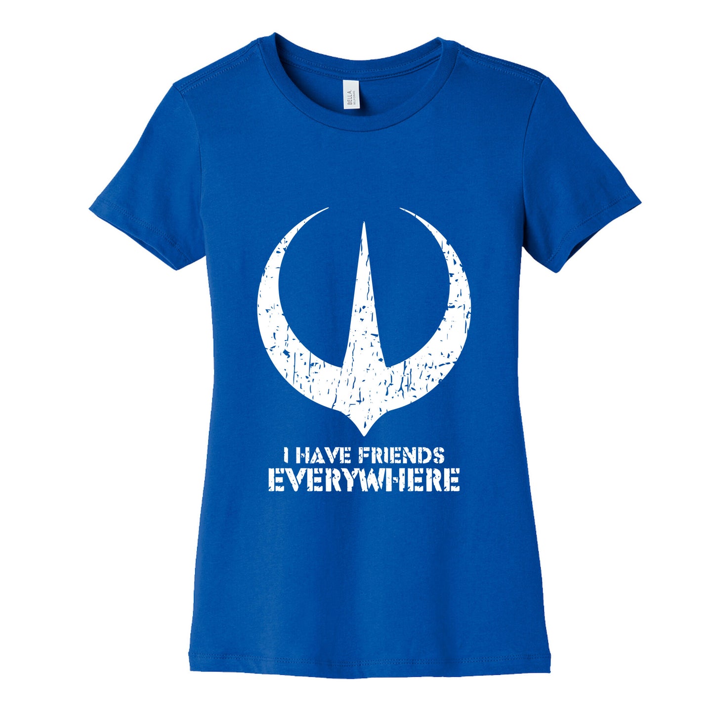 I Have Friends Everywhere Womens Cotton Tee