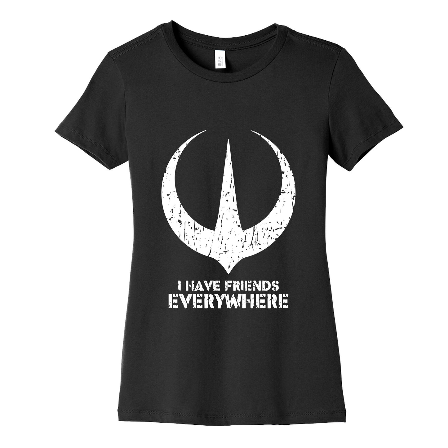 I Have Friends Everywhere Womens Cotton Tee