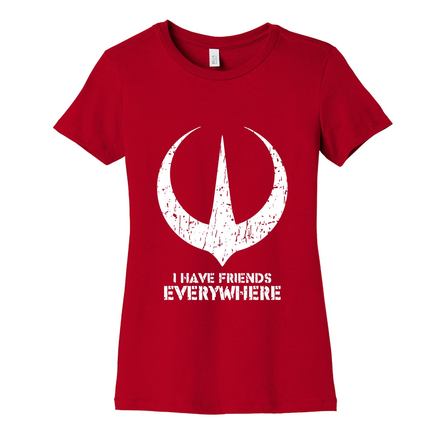 I Have Friends Everywhere Womens Cotton Tee