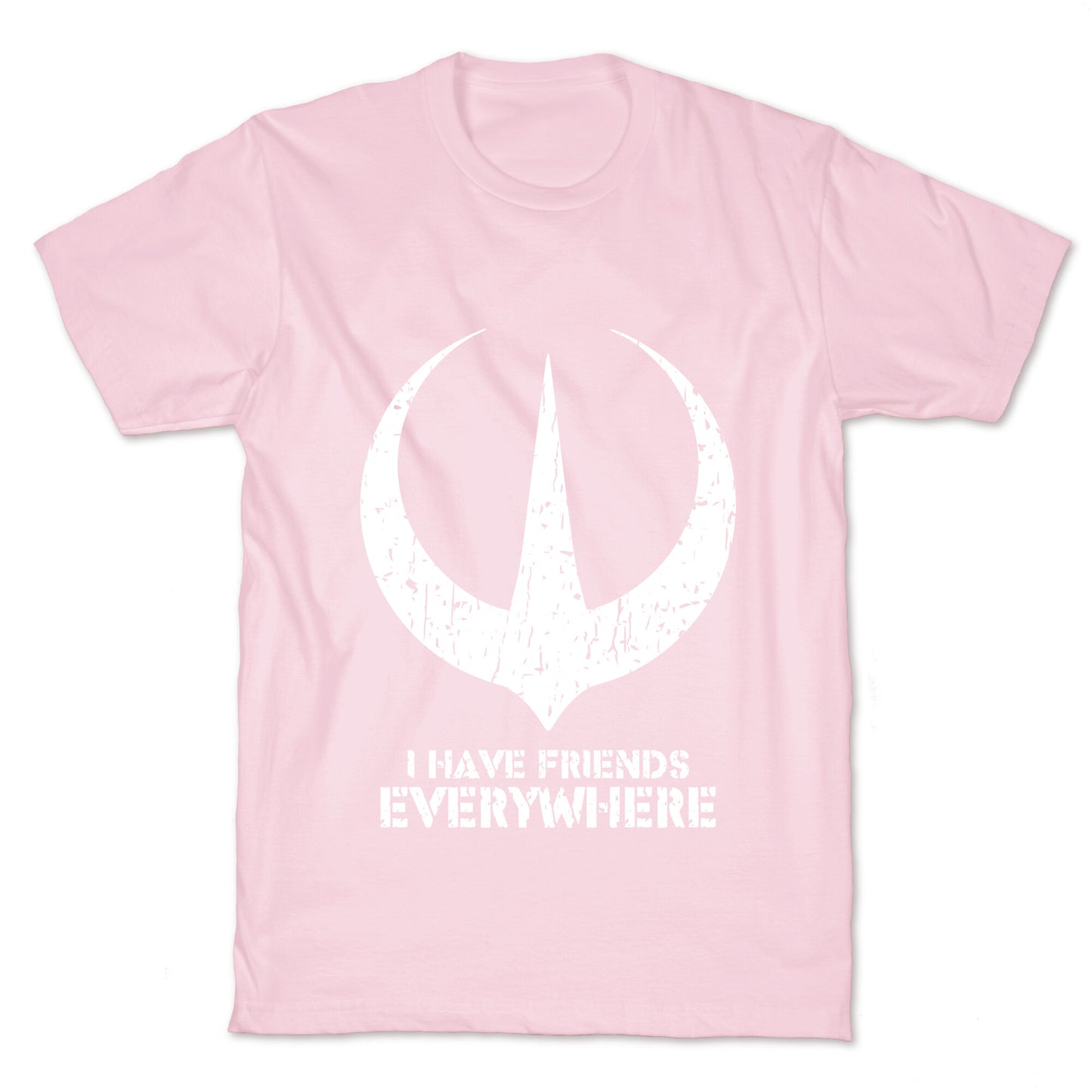 I Have Friends Everywhere T-Shirt