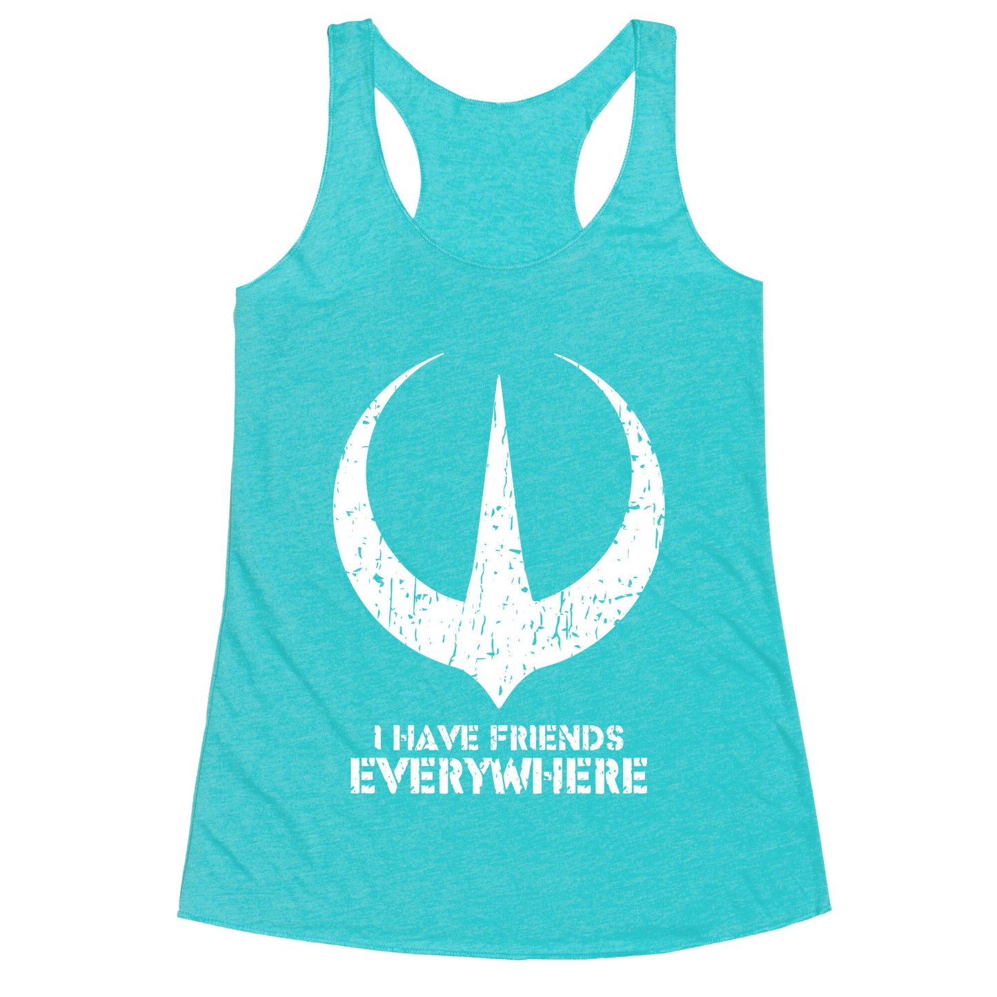 I Have Friends Everywhere Racerback Tank
