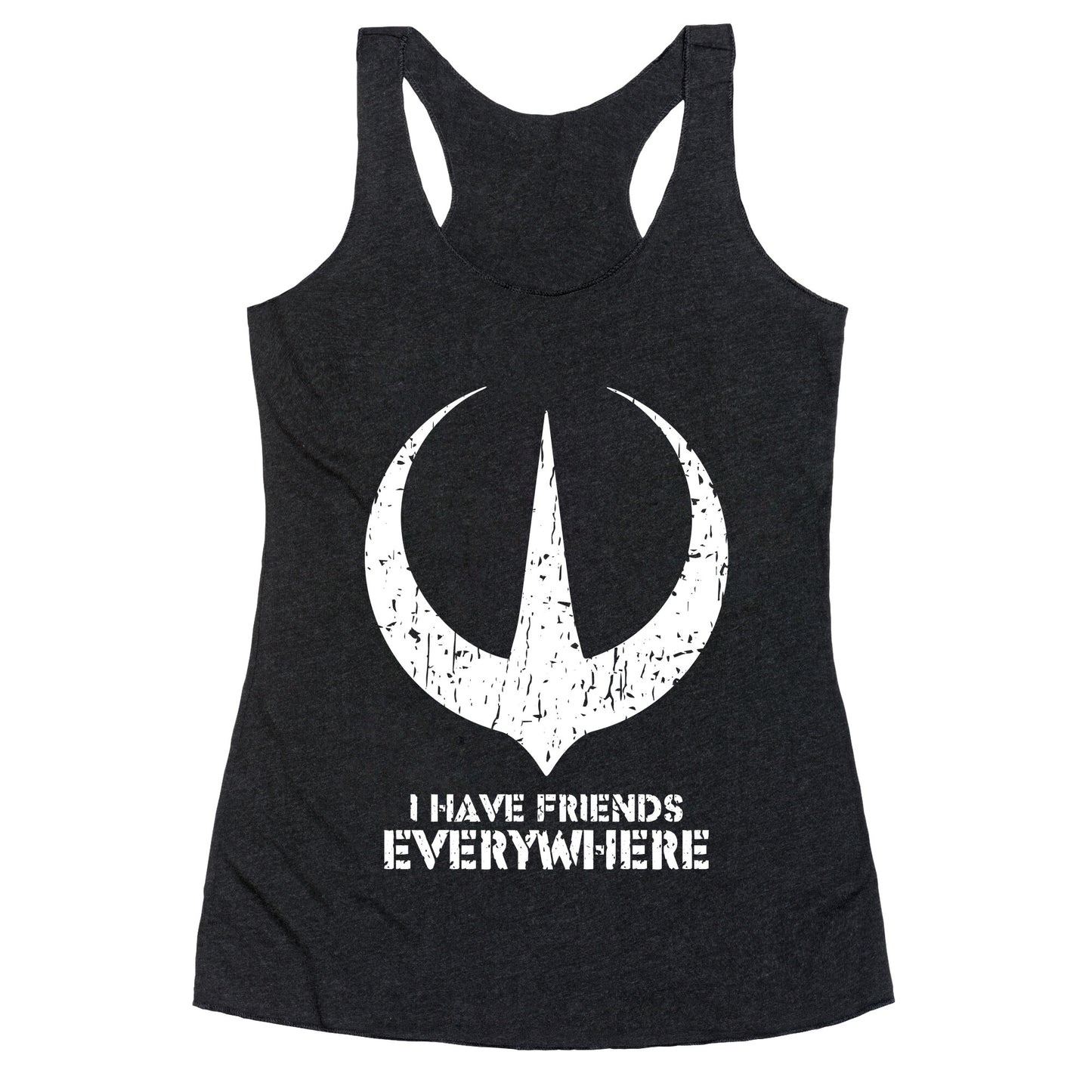 I Have Friends Everywhere Racerback Tank