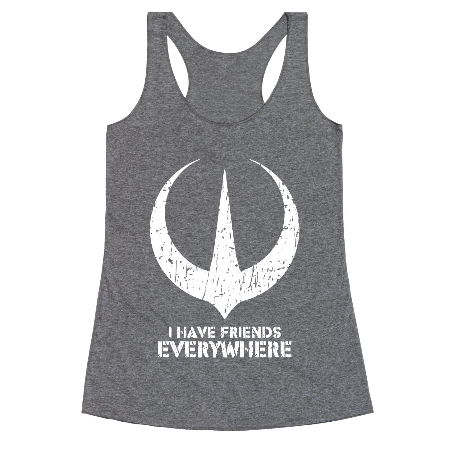 I Have Friends Everywhere Racerback Tank