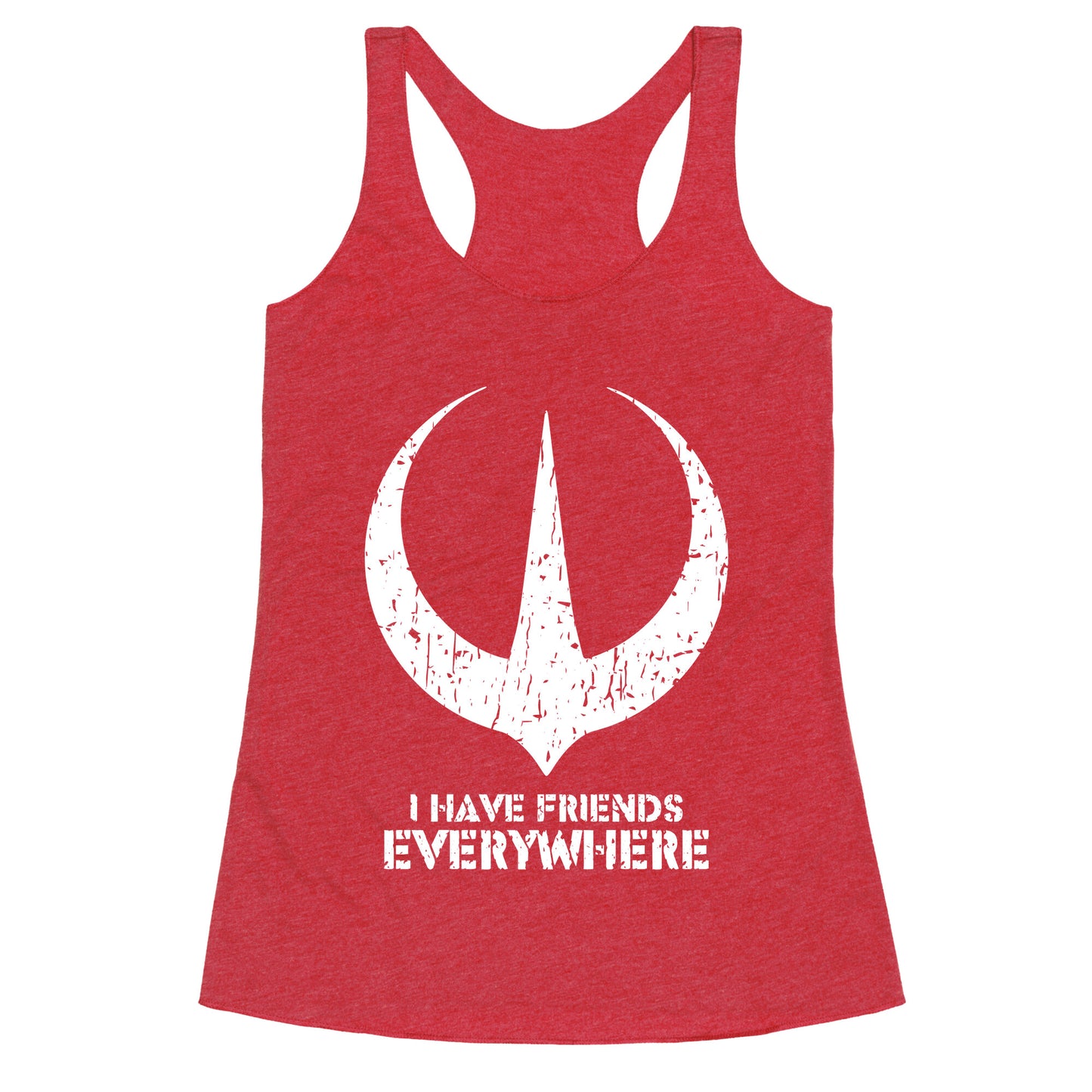 I Have Friends Everywhere Racerback Tank