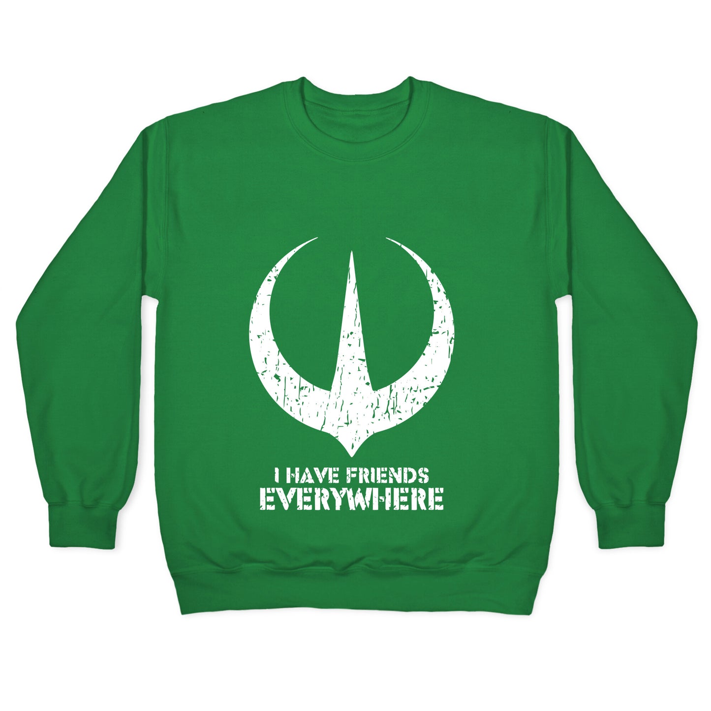 I Have Friends Everywhere Crewneck Sweatshirt