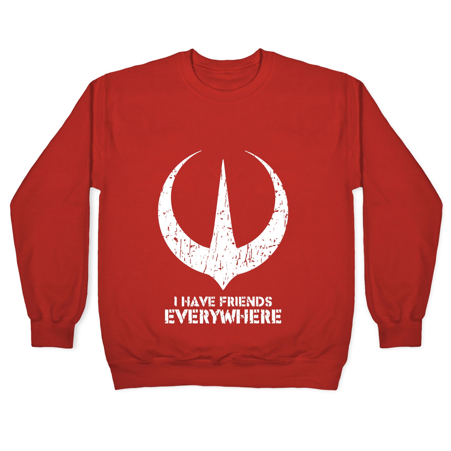 I Have Friends Everywhere Crewneck Sweatshirt