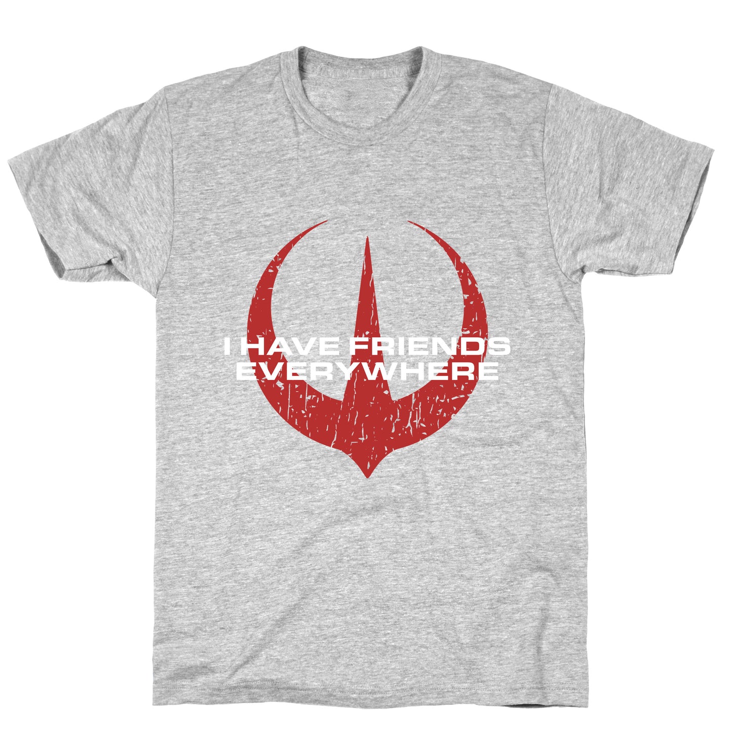 I Have Friends Everywhere Red T-Shirt
