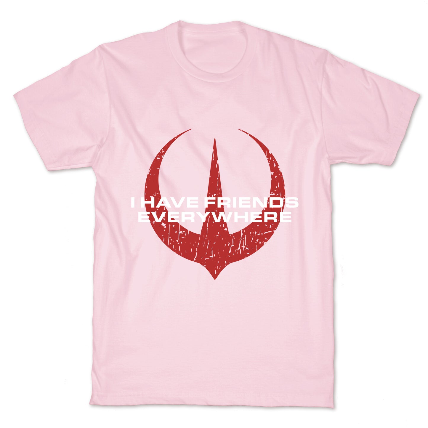 I Have Friends Everywhere Red T-Shirt